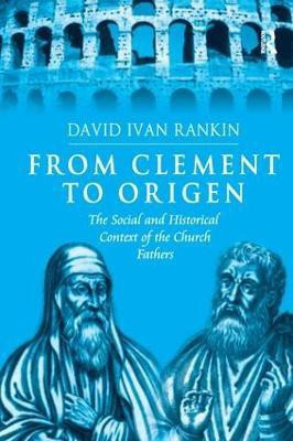 From Clement to Origen(English, Paperback, Rankin David Ivan)