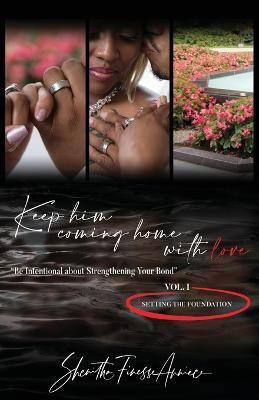 Keep Him Coming Home with Love(English, Paperback, Burton Shenitha Finesse Anniece)