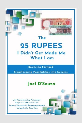 The 25 Rupees I Didn't Get Made Me What I Am(English, Paperback, Joel D'Souza)