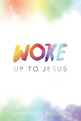 WOKE Up to Jesus(English, Paperback, Solomon Olivia Marie)