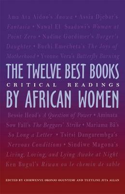 The Twelve Best Books by African Women(English, Paperback, Ogunyemi Chikwenye Okonjo)