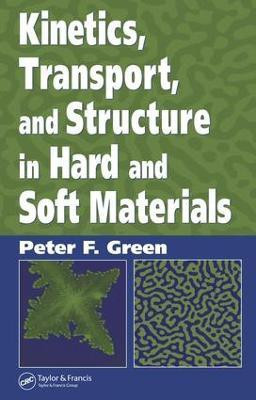 Kinetics, Transport, and Structure in Hard and Soft Materials(English, Electronic book text, Green Peter F.)