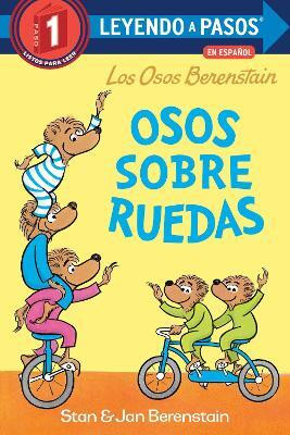 Osos sobre ruedas (Bears on Wheels Spanish Edition)(Berenstain Bears)(Spanish, Paperback, Berenstain Stan)