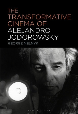 The Transformative Cinema of Alejandro Jodorowsky(English, Paperback, Melnyk George)