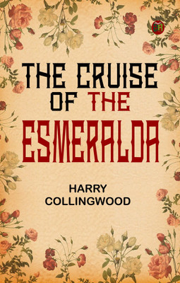 The Cruise of the Esmeralda(Paperback, Harry Collingwood)