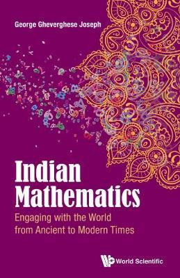 Indian Mathematics: Engaging With The World From Ancient To Modern Times(English, Paperback, Joseph George Gheverghese)