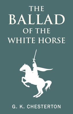 The Ballad of the White Horse(English, Paperback, Chesterton G K)