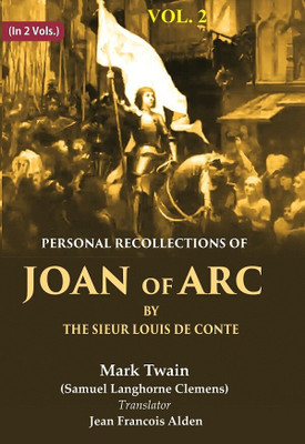 Personal Recollections of Joan of Arc by the Sieur Louis de Conte 2nd [Hardcover](Hardcover, Mark Twain (Samuel Langhorne Clemens), Translator: Jean Francois Alden)