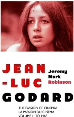 Jean-Luc Godard(English, Paperback, Robinson Jeremy Mark)