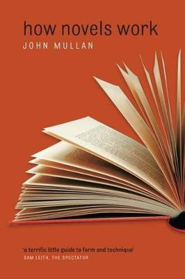 How Novels Work Reprint Edition(English, Paperback, Mullan John)