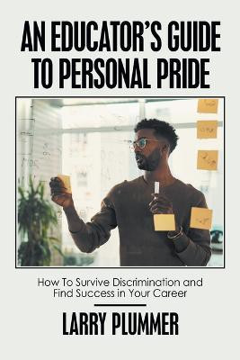 An Educator's Guide to Personal Pride(English, Paperback, Plummer Larry)