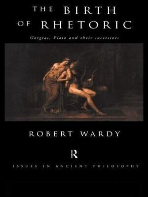 The Birth of Rhetoric(English, Paperback, Wardy Robert)