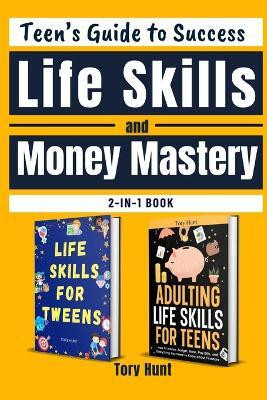 Teen's Guide to Success Life Skills and Money Mastery(English, Paperback, Hunt Tory)