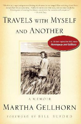 Travels with Myself and Another(English, Paperback, Gellhorn Martha)