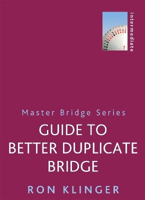 Guide To Better Duplicate Bridge(English, Paperback, Klinger Ron)