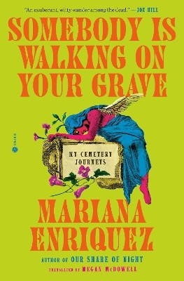 Somebody Is Walking on Your Grave(English, Hardcover, Enriquez Mariana)