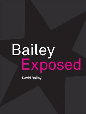 Bailey Exposed(English, Paperback, Bailey David)