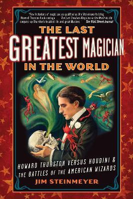 The Last Greatest Magician in the World(English, Paperback, Steinmeyer Jim)