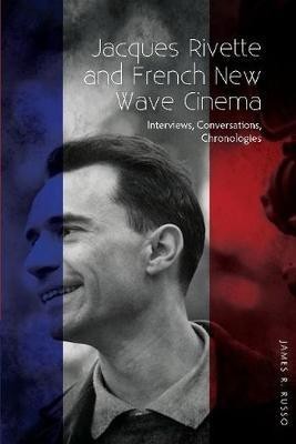 Jacques Rivette and French New Wave Cinema(English, Paperback, Russo James R)