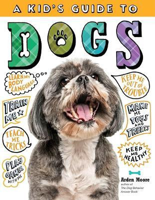 A Kid's Guide to Dogs(English, Hardcover, Moore Arden)