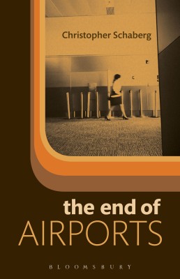 The End of Airports(English, Hardcover, Schaberg Christopher Dr.)