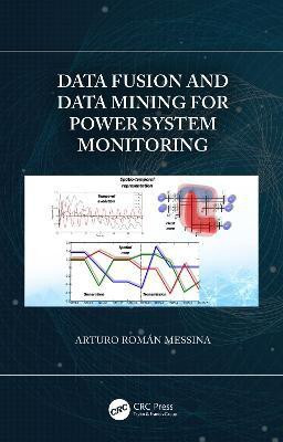 Data Fusion and Data Mining for Power System Monitoring(English, Electronic book text, Messina Arturo Roman)