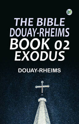 The Bible, Douay-Rheims, Book 02: Exodus(Paperback, Douay-Rheims)