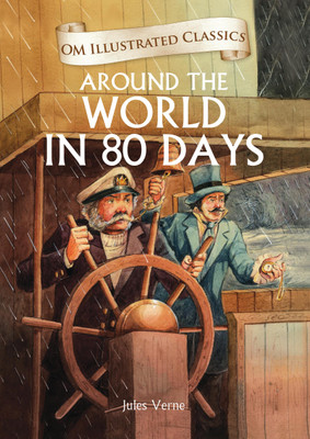 Around the World in 80 Days : Om Illustrated Classics(English, Hardcover, Jules Verne)