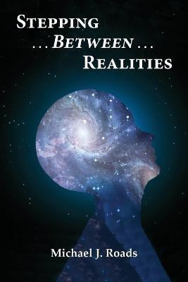 Stepping Between Realities(English, Paperback, Roads Michael J)