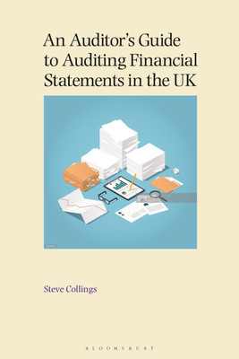 An Auditor's Guide to Auditing Financial Statements in the UK(English, Paperback, Collings Steve)