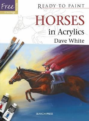 Ready to Paint: Horses(English, Paperback, White Dave)