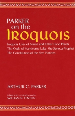 On the Iroquois with Code of Handsome Lake and Seneca Prophet and Constitution of the Five Nations(English, Paperback, Parker Arthur C.)
