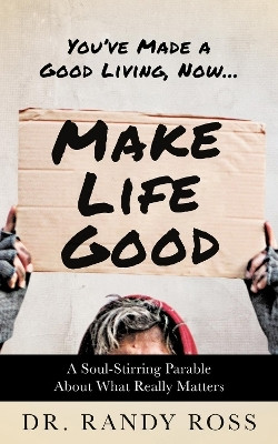 Make Life Good(English, Paperback, Ross Randy Dr.)