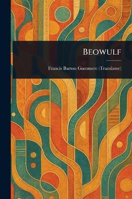 Beowulf(English, Paperback, Gummere Francis Barton)