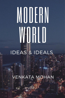 Modern World  - Ideas and Ideals(English, Hardcover, Venkata Mohan)