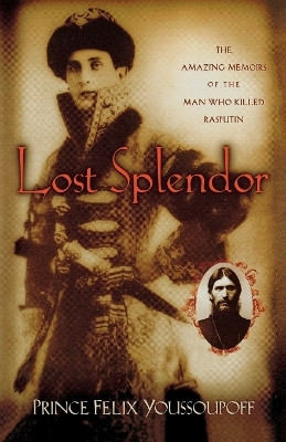 Lost Splendor(English, Paperback, Youssouppoff Prince Felix)