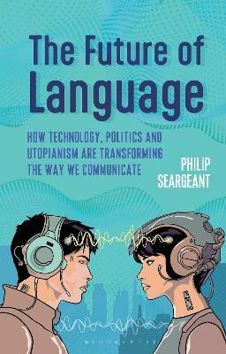 The Future of Language(English, Electronic book text, Seargeant Philip Dr)