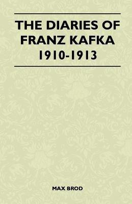 The Diaries Of Franz Kafka 1910-1913(English, Paperback, Brod Max)