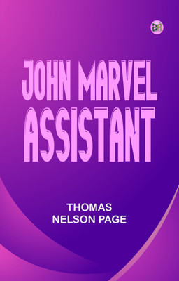 John Marvel Assistant(Paperback, Thomas Nelson Page)