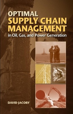 Optimal Supply Chain Management in Oil, Gas and Power Generation(English, Hardcover, Jacoby David)