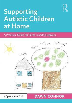 Supporting Autistic Children at Home(English, Paperback, Connor Dawn)