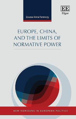 Europe, China, and the Limits of Normative Power(English, Hardcover, Ferenczy Zsuzsa A.)