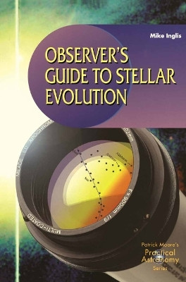 Observer's Guide to Stellar Evolution(English, Paperback, Inglis Mike)