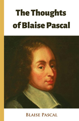 The Thoughts of Blaise Pascal(Hardcover, Blaise Pascal)