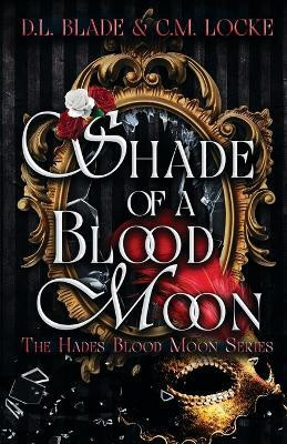 Shade of a Blood Moon(English, Paperback, Blade D L)
