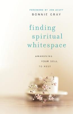 Finding Spiritual Whitespace - Awakening Your Soul to Rest(English, Paperback, Gray Bonnie)