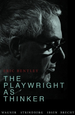 The Playwright As Thinker(English, Paperback, Bentley Eric)