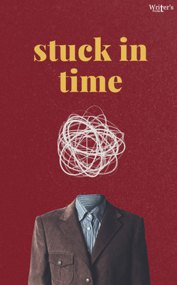 Stuck in time(Paperback, Writer's Pocket)