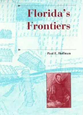 Florida's Frontiers(English, Hardcover, Hoffman Paul E.)