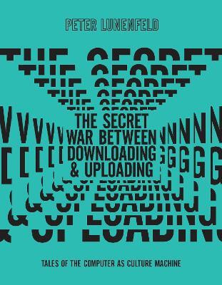 The Secret War Between Downloading and Uploading(English, Hardcover, Lunenfeld Peter)